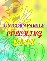 UNICORN FAMILY COLORING BOOK 1653655518 Book Cover