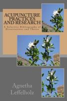 Acupuncture Practices and Research: A Selective Bibliography of Dissertations and Theses 1499672144 Book Cover
