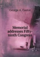 Memorial Addresses Fifty-Ninth Congress 5518609264 Book Cover