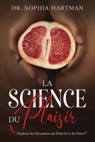 La science du plaisir: explorer les sensations du point G et du point P (French Edition) 1456657062 Book Cover