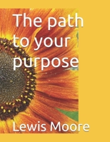 The path to your purpose B0F1KTLQXR Book Cover