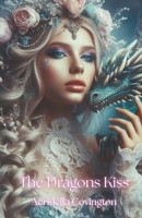 The Dragon's Kiss B0FD3TDXT5 Book Cover