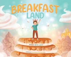 Breakfast Land: A Royal Food Adventure B0CFK8X6LC Book Cover