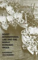Soviet International Law and the World Economic Order 0822307340 Book Cover