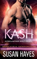Kash: Interplanetarer Brautversand (Intergalaktische Partnervermittlung) B09FS9N5D1 Book Cover