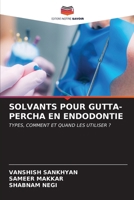 Solvants Pour Gutta-Percha En Endodontie (French Edition) 620690962X Book Cover