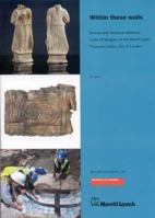 Within These Walls: Roman and Medieval Defences North of Newgate at the Merrill Lynch Financial Centre, City of London (MoLAS Monograph) (MoLAS Monograph) 1901992683 Book Cover