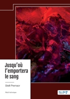 Jusqu'où l'emportera le sang (French Edition) B0D25435ZX Book Cover
