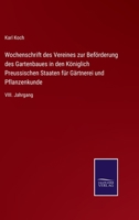 Wochenschrift des Vereines zur Beförderung des Gartenbaues in den Königlich Preussischen Staaten für Gärtnerei und Pflanzenkunde: VIII. Jahrgang 3375012292 Book Cover