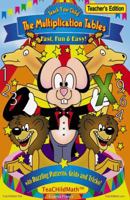 Teach Your Child The Multiplication Tables Fast, Fun & Easy: Teacher's Edition 0741448661 Book Cover