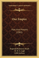 Our Empire: Past and Present 0548800723 Book Cover