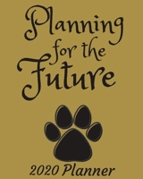 Planning For The Future: 2020 Weekly and Monthly Planner: Jan 1, 2020 to Dec 31, 2020. Cat Themed Planner - Simple With Lots of Space to Write In. Suitable as Diary, Organizer, Planer 1674843305 Book Cover