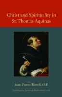 Christ and Spirituality in St. Thomas Aquinas 0813218780 Book Cover