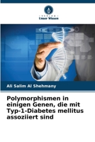 Polymorphismen in einigen Genen, die mit Typ-1-Diabetes mellitus assoziiert sind (German Edition) 6209422845 Book Cover