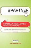 # Partner Tweet Book01: 140 Bite-Sized Ideas for Succeeding in Your Partnerships 1616990120 Book Cover