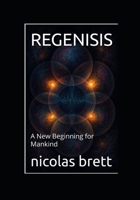 REGENISIS: A New Beginning for Mankind (EDEN The Recursive Fractal) B0FQNJC8XT Book Cover