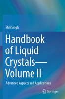 Handbook of Liquid Crystals?Volume II: Advanced Aspects and Applications 3031526201 Book Cover