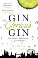 Gin Glorious Gin: How Mother's Ruin Became the Spirit of London 1472215346 Book Cover