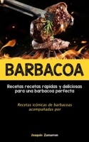 Barbacoa: Recetas recetas rápidas y deliciosas para una barbacoa perfecta (Recetas icónicas de barbacoas acompañadas por salsas) 1837870799 Book Cover