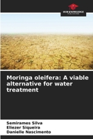 Moringa oleifera: A viable alternative for water treatment 6208197325 Book Cover