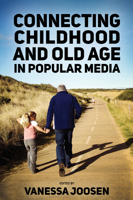 Connecting Childhood and Old Age in Popular Media 1496837967 Book Cover