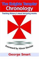 The Knights Templar Chronology: Tracking History's Most Intriguing Monks 1418498890 Book Cover