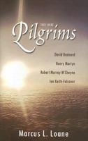 They Were Pilgrims: David Brainerd, Henry Martyn, Robert Murray M'Cheyne, Ion Keith-Falconer 0851519288 Book Cover