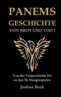 Panems Geschichte von Brot und Tod I: Von der Vorgeschichte bis zu den 74. Hungerspielen 3756207579 Book Cover