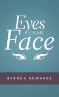 Eyes On My Face 1489733647 Book Cover