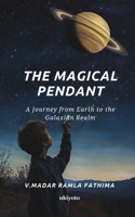 The Magical Pendant B0F9C1HDNH Book Cover
