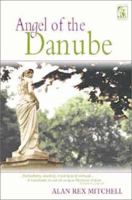 Angel of the Danube 1555175155 Book Cover