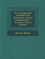 Die Evangelische Landeskirche Preussens und die Wissenschaft. 1017257434 Book Cover