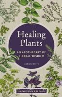 Healing Plants Book & Card Deck: An Apothecary of Herbal Wisdom 1398871087 Book Cover