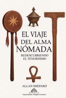 El Viaje del Alma Nómada: Redescubriendo el Tengriismo (Spanish Edition) B0F3BDSDGV Book Cover