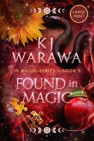 Found in Magic: A Mistaken Identity, Magic, Paranormal Romance (Large Print) (In Magic (Large Print)) 199891223X Book Cover