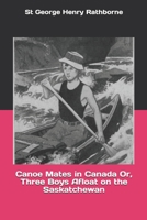 Canoe mates in Canada;: Or, Three boys afloat on the Saskatchewan, 9354594824 Book Cover