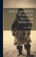 Miscellaneous Works of William Marsden 1020314516 Book Cover