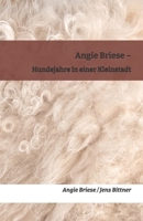 Angie Briese – Hundejahre in einer Kleinstadt (German Edition) B0F21MG1TL Book Cover