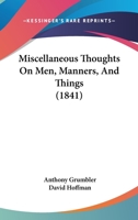 Miscellaneous Thoughts on Men, Manners, and Things (Classic Reprint) 1164933558 Book Cover