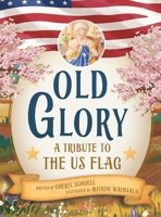 Old Glory: A Tribute to the US Flag B0H2LCS43Z Book Cover