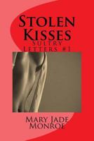 Stolen Kisses (Sultry Letters Book 1) 1502804646 Book Cover