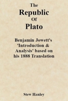The Republic of Plato: Benjamin Jowett's 'Introduction & Analysis' based on his 1888 Translation B0DVZDLGLQ Book Cover