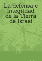 La defensa e integridad de la Tierra de Israel: Shlemut HaAretz (Mashíaj y Redención) (Spanish Edition) B0CL3VRMPK Book Cover