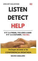 Listen, Detect, Help: If it's a friend, you lend a hand. If it's a customer... you sell. (COLECCIÓN SPIN OFF) B0FM4K91SQ Book Cover