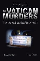 Murder in the Vatican: The Revolutionary Life of John Paul and The Vatican Murders of 1978 1425953093 Book Cover