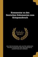 Kommentar zu den Deutschen Dokumenten zum Kriegsausbruch 1385994401 Book Cover