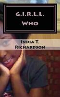 G.I.R.L.L. Who: Inspiration to unlock the Gifted, Intelligent, Radiant Little Lady inside of you 1496045157 Book Cover
