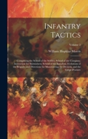Infantry Tactics: Comprising the School of the Soldier; School of the Company; Instruction for Skirmishers; School of the Battalion; Evolutions of the ... the Division, and the Corps D'armée; Volume 2 1020398515 Book Cover