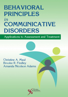 Behavioral Principles in Communicative Disorders: Applications to Assessment and Treatment 1597567884 Book Cover