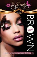 Brown Sugar Blogs: Insights on Life, Love, and Letting Go of the Drama! 0979166640 Book Cover